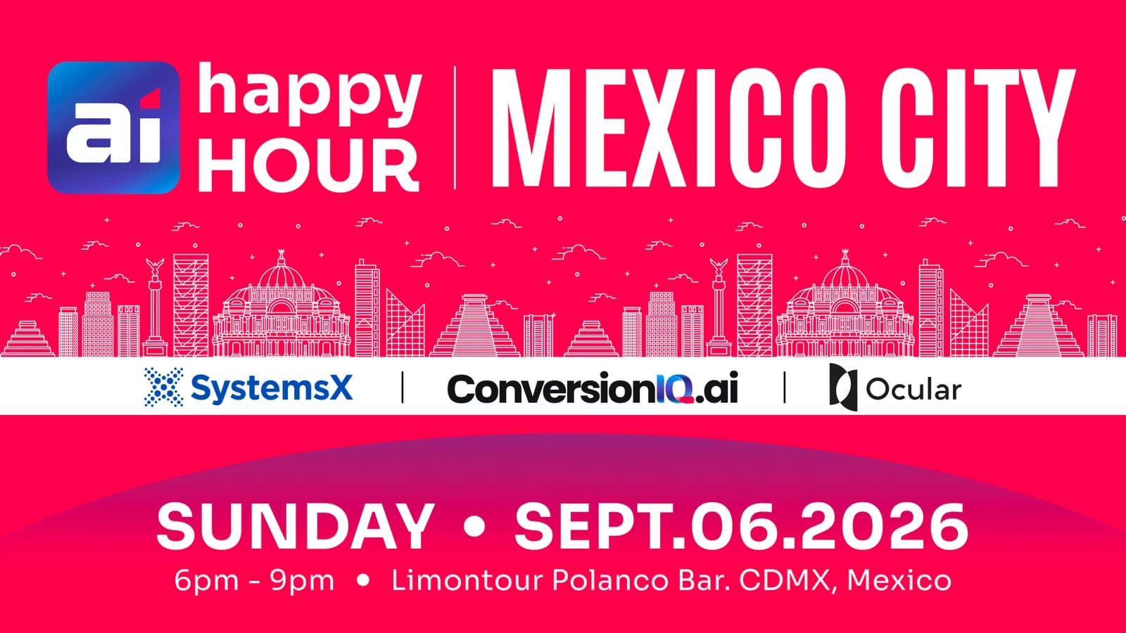 The Mexico City AI Happy Hour, Sunday September 6 2026, 6 to 9 PM at Limantour Polanco, hosted by SystemsX, ConversionIQ.ai and Ocular