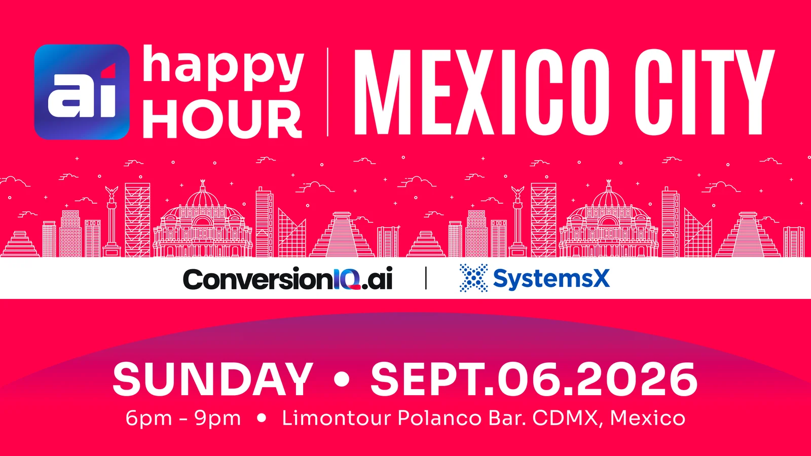 El AI Happy Hour de Ciudad de México, 6 de septiembre de 2026, organizado por ConversionIQ.ai y SystemsX