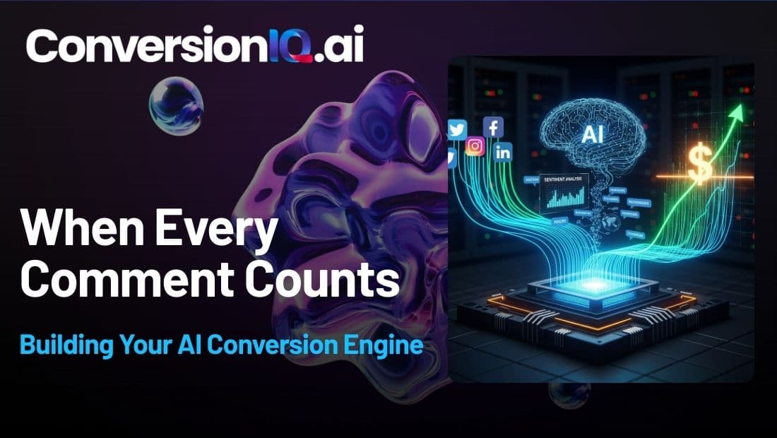 Building Your AI Conversion Engine – Why  Every Comment Counts