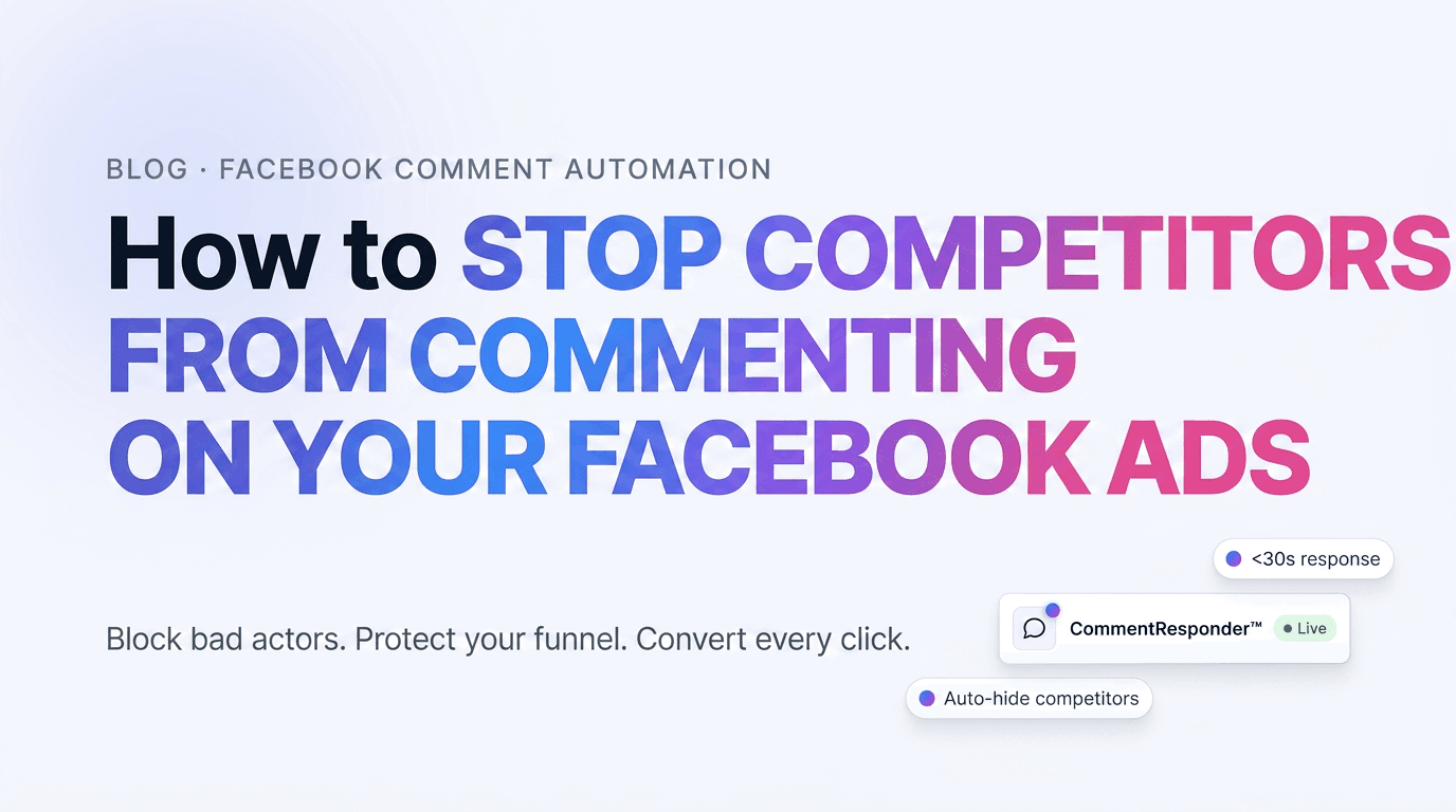 How to Stop Competitors From Commenting on Your Facebook Ads